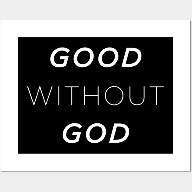 Good without god Wall Art by ClothedCircuit